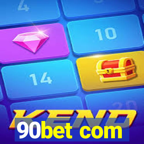 90bet com